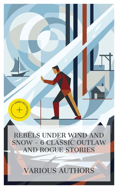 Produktbild: Rebels Under Wind and Snow - 6 Classic Outlaw and Rogue Stories