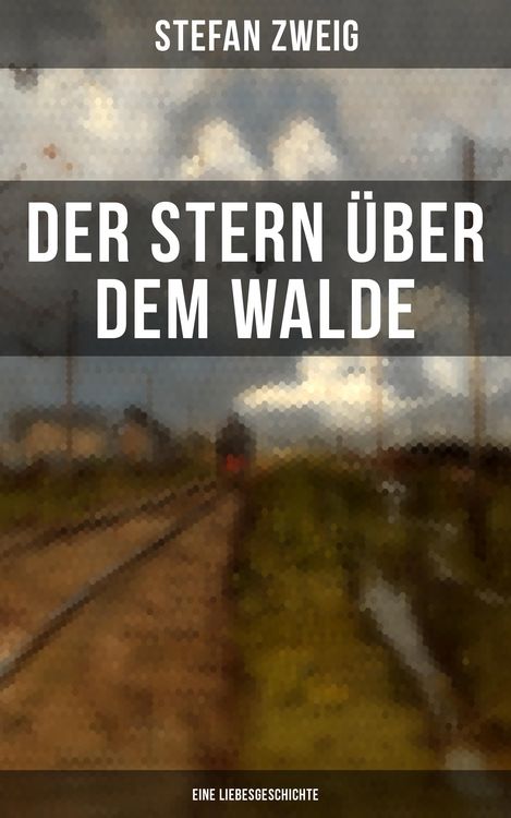 Produktbild: Der Stern &uuml;ber dem Walde: Eine Liebesgeschichte