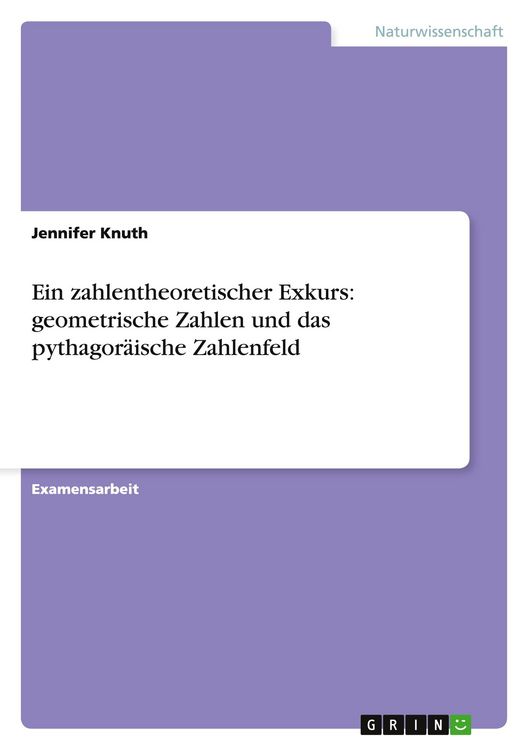 Produktbild: Ein zahlentheoretischer Exkurs: geometrische Zahlen und das pythagor&auml;ische Zahlenfeld