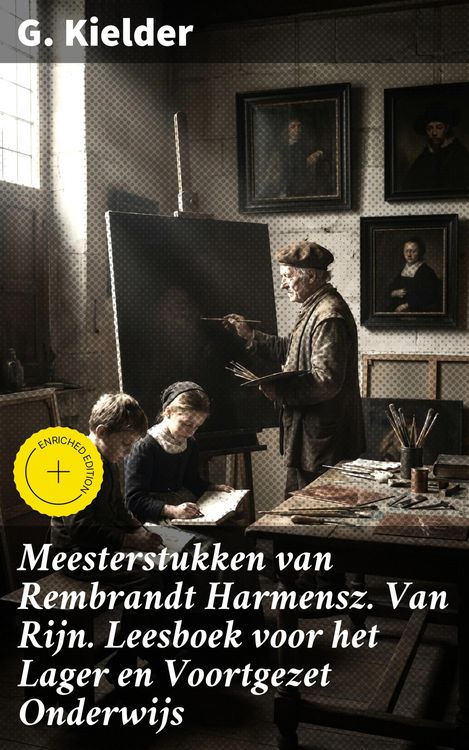 Produktbild: Meesterstukken van Rembrandt Harmensz. Van Rijn. Leesboek voor het Lager en Voortgezet Onderwijs