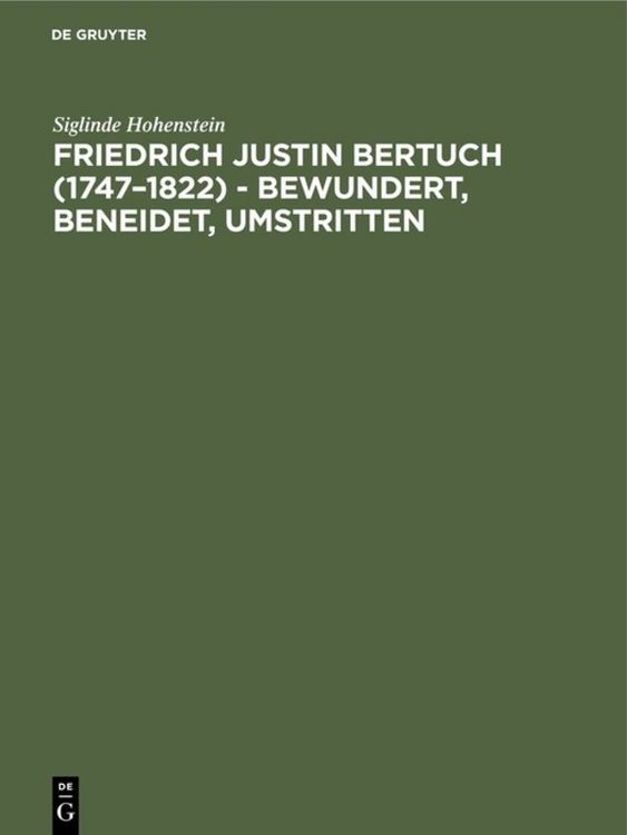 Produktbild: Friedrich Justin Bertuch (1747&ndash;1822) - bewundert, beneidet, umstritten