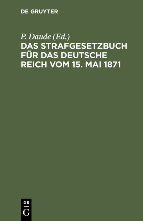 Produktbild: Das Strafgesetzbuch f&uuml;r das deutsche Reich vom 15. Mai 1871