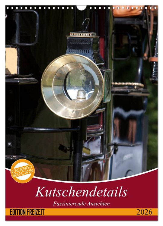 Produktbild: Kutschendetails (Wandkalender 2026 DIN A3 hoch), CALVENDO Monatskalender