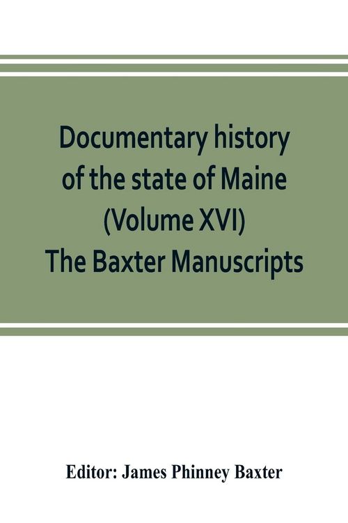 Produktbild: Documentary history of the state of Maine (Volume XVI) The Baxter Manuscripts