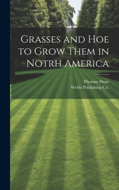 Produktbild: Grasses and Hoe to Grow Them in Notrh America