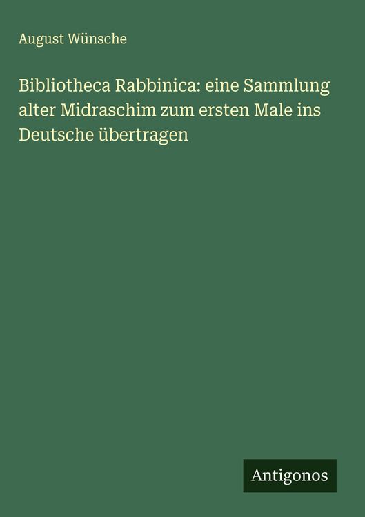 Produktbild: Bibliotheca Rabbinica: eine Sammlung alter Midraschim zum ersten Male ins Deutsche &uuml;bertragen