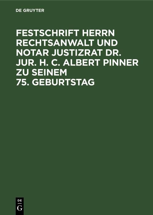Produktbild: Festschrift Herrn Rechtsanwalt und Notar Justizrat Dr. jur. h. c. Albert Pinner zu seinem 75. Geburtstag