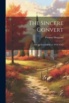 Produktbild: The Sincere Convert: And the Sound Believer. With Notes