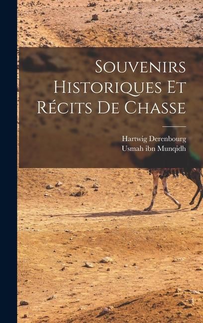 Produktbild: Souvenirs historiques et r&eacute;cits de chasse