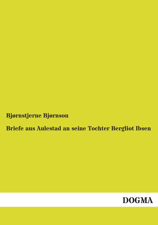Produktbild: Briefe aus Aulestad an seine Tochter Bergliot Ibsen