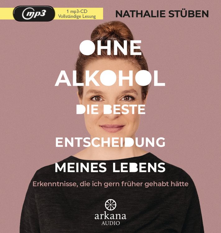 Produktbild: Ohne Alkohol: Die beste Entscheidung meines Lebens
