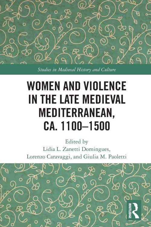 Produktbild: Women and Violence in the Late Medieval Mediterranean, ca. 1100-1500