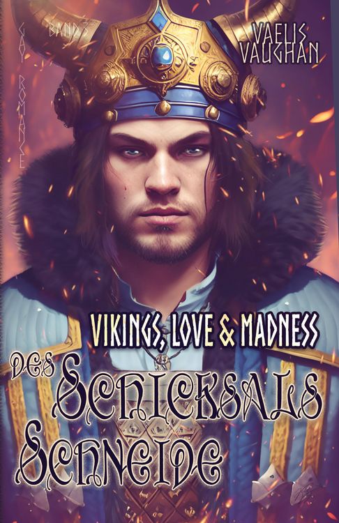 Produktbild: Vikings, Love & Madness - Band 3 - Des Schicksals Schneide
