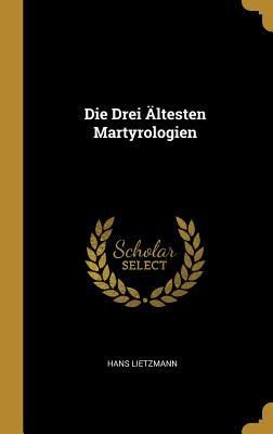 Produktbild: Die Drei &Auml;ltesten Martyrologien