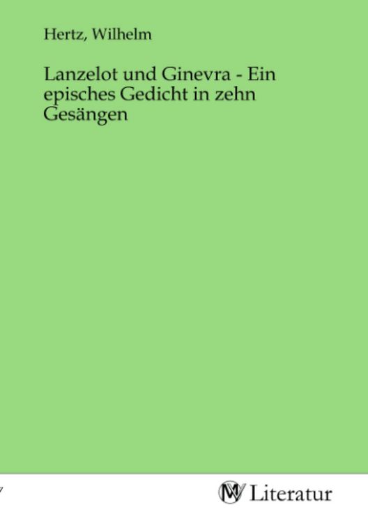 Produktbild: Lanzelot und Ginevra - Ein episches Gedicht in zehn Ges&auml;ngen