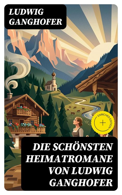 Produktbild: Die sch&ouml;nsten Heimatromane von Ludwig Ganghofer