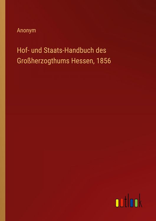 Produktbild: Hof- und Staats-Handbuch des Gro&szlig;herzogthums Hessen, 1856