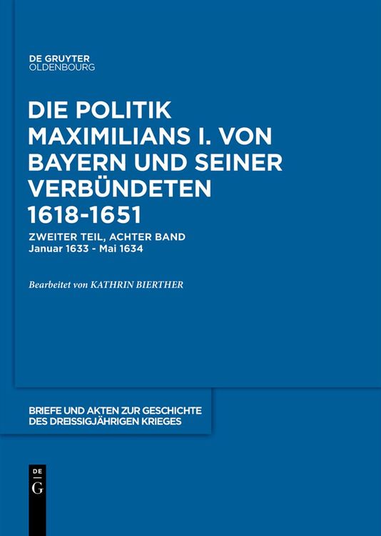 Produktbild: Briefe und Akten zur Geschichte des Drei&szlig;igj&auml;hrigen Krieges. Zweiter Teil / 1633-1634