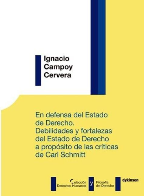 Produktbild: En defensa del estado de derecho : debilidades y fortalezas del estado de derecho a prop&oacute;sito de las cr&iacute;ticas de Carl Schmitt