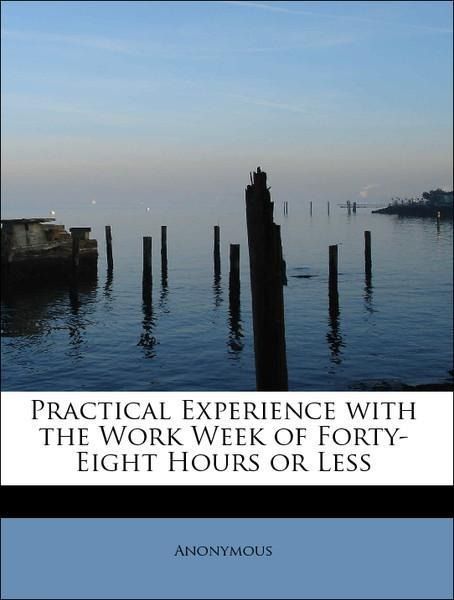 Produktbild: Anonymous: Practical Experience with the Work Week of Forty-