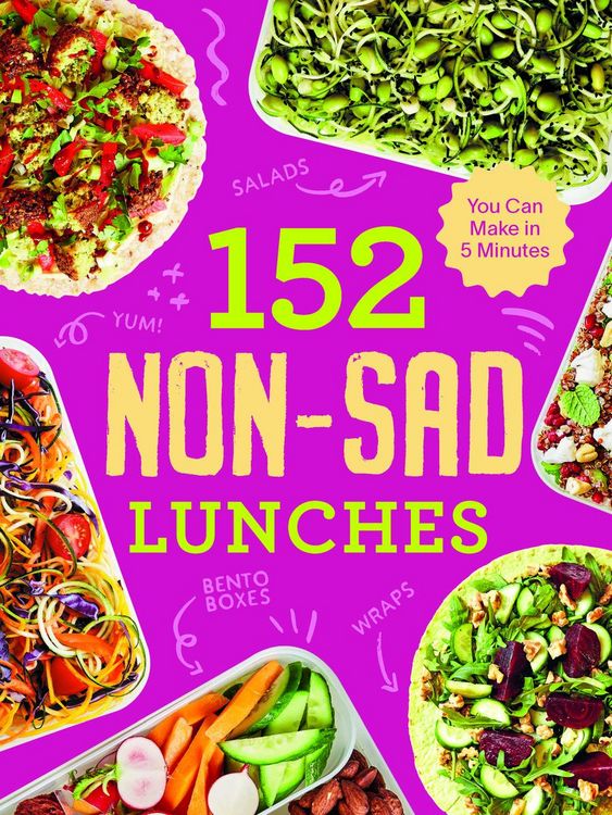 Produktbild: 152 Non-Sad Lunches You Can Make in 5 Minutes