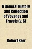 Produktbild: A General History and Collection of Voyages and Travels (Volume 6)