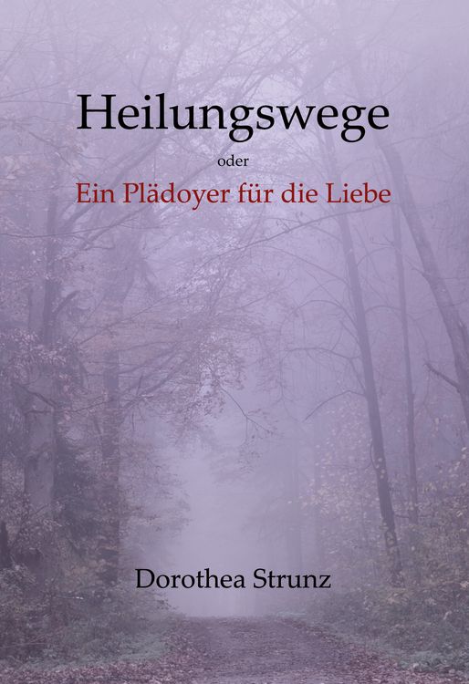 Produktbild: Heilungswege oder Ein Pl&auml;doyer f&uuml;r die Liebe