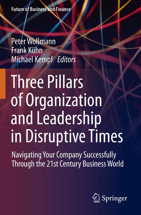 Produktbild: Three Pillars of Organization and Leadership in Disruptive Times