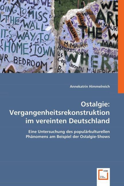 Produktbild: Himmelreich, A: Ostalgie: Vergangenheitsrekonstruktion im ve