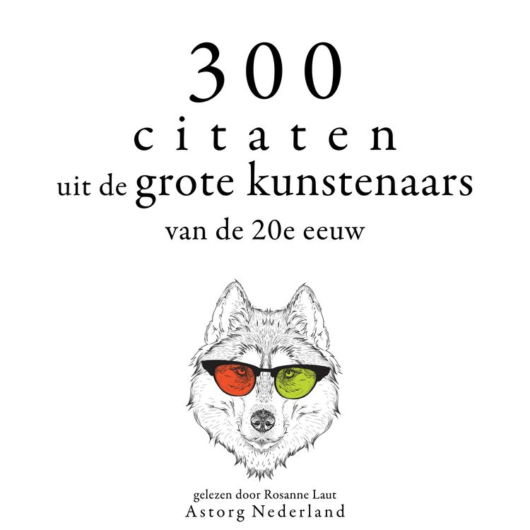 Produktbild: 300 citaten uit de grote kunstenaars van de Xxde eeuw