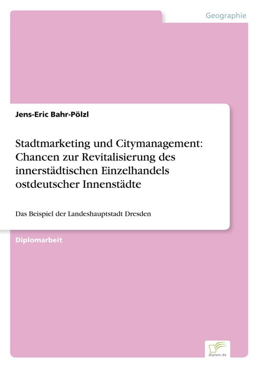 Produktbild: Stadtmarketing und Citymanagement: Chancen zur Revitalisierung des innerst&auml;dtischen Einzelhandels ostdeutscher Innenst&auml;dte