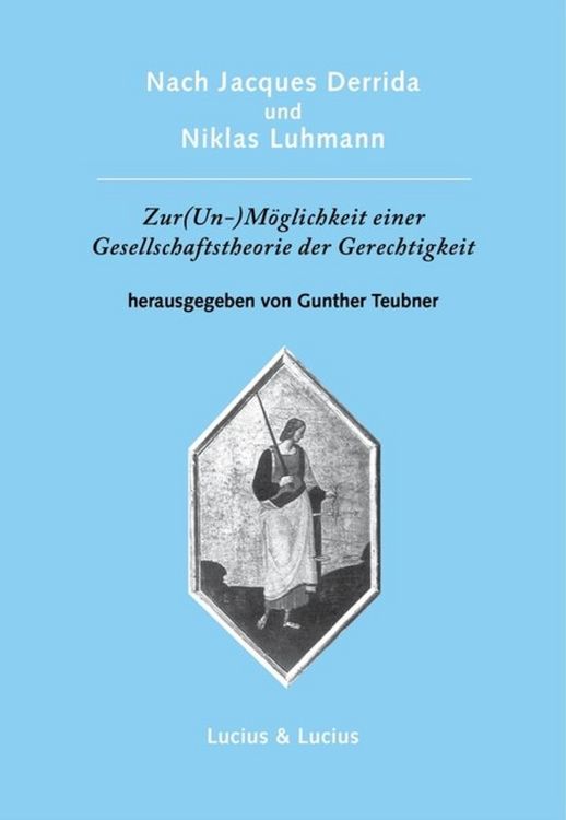 Produktbild: Nach Jacques Derrida und Niklas Luhmann: Zur (Un-)M&ouml;glichkeit einer Gesellschaftstheorie der Gerechtigkeit