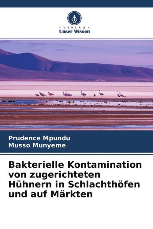 Produktbild: Bakterielle Kontamination von zugerichteten H&uuml;hnern in Schlachth&ouml;fen und auf M&auml;rkten