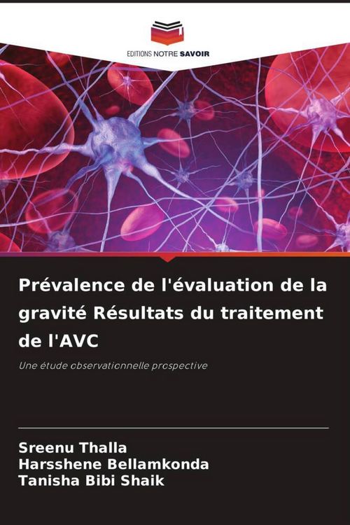 Produktbild: Pr&eacute;valence de l'&eacute;valuation de la gravit&eacute; R&eacute;sultats du traitement de l'AVC
