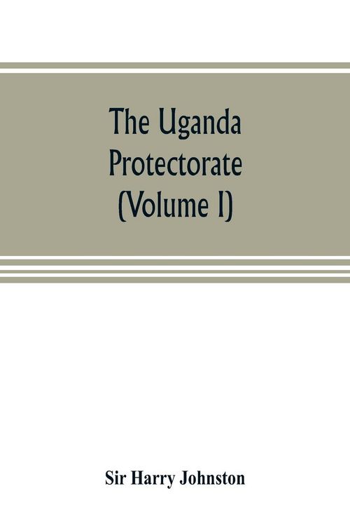 Produktbild: The Uganda protectorate (Volume I)