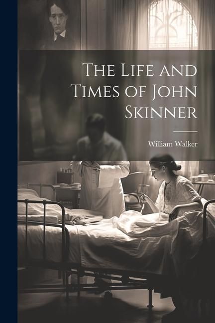 Produktbild: The Life and Times of John Skinner
