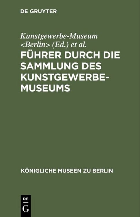 Produktbild: F&uuml;hrer durch die Sammlung des Kunstgewerbe-Museums