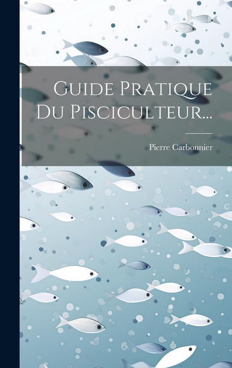Produktbild: Guide Pratique Du Pisciculteur...