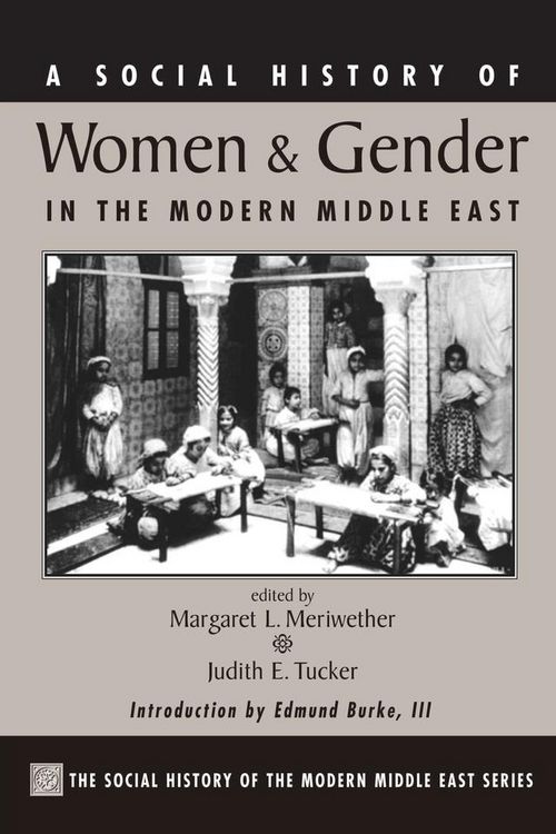 Produktbild: A Social History Of Women And Gender In The Modern Middle East