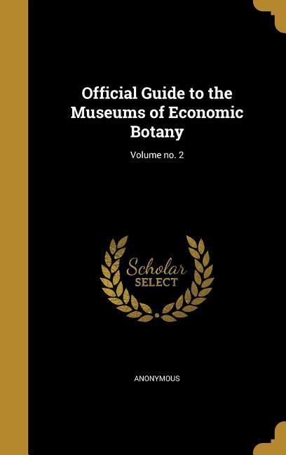 Produktbild: Official Guide to the Museums of Economic Botany; Volume no. 2