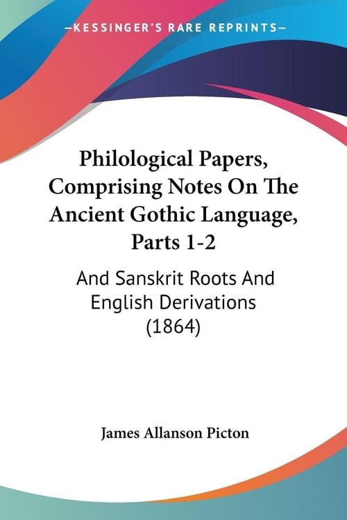 Produktbild: Philological Papers, Comprising Notes On The Ancient Gothic Language, Parts 1-2