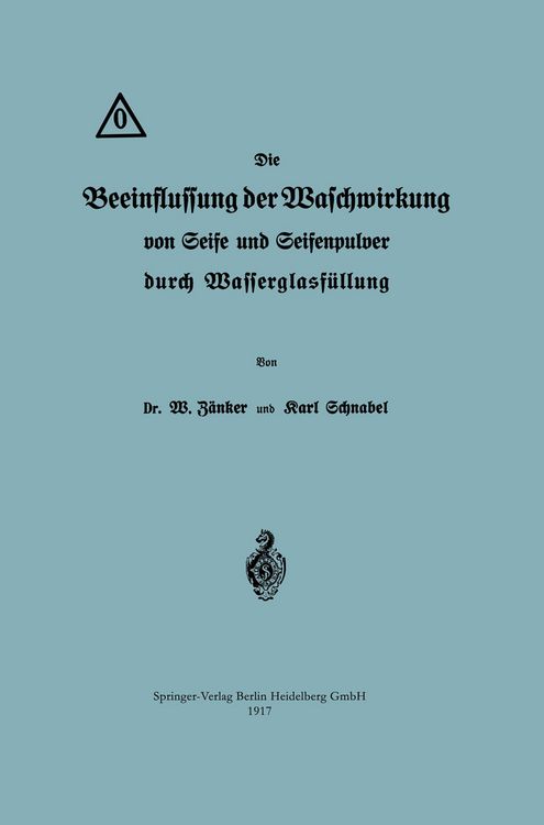 Produktbild: Die Beeinflussung der Waschwirkung von Seife und Seifenpulver durch Wasserglasf&uuml;llung