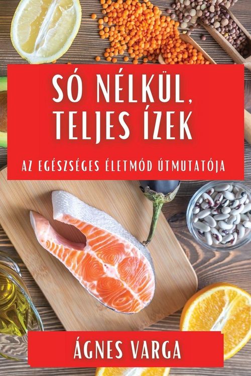 Produktbild: S&oacute; N&eacute;lk&uuml;l, Teljes &Iacute;zek