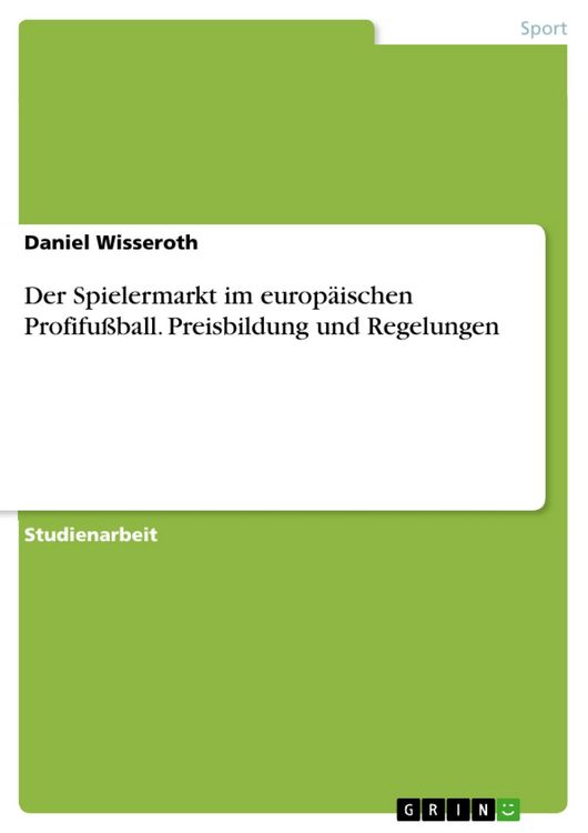 Produktbild: Der Spielermarkt im europ&auml;ischen Profifu&szlig;ball. Preisbildung und Regelungen