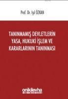 Produktbild: Taninmamis Devletlerin Yasa, Hukuki Islem ve Kararlarinin Taninmasi