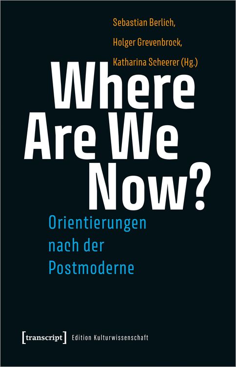 Produktbild: Where Are We Now? &ndash; Orientierungen nach der Postmoderne