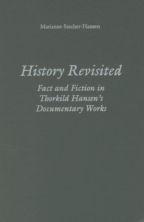 Bild vom Artikel History Revisited: Fact and Fiction in Thorkild Hansen's Documentary Works vom Autor Marianne Stecher-Hansen