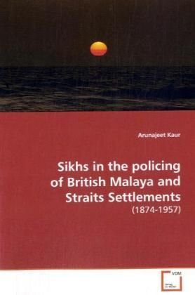 Produktbild: Kaur, A: Sikhs in the policing of British Malaya and Straits