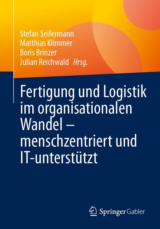 Produktbild: Fertigung und Logistik im organisationalen Wandel &ndash; menschzentriert und IT-unterst&uuml;tzt