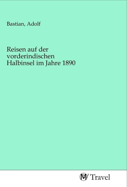 Produktbild: Reisen auf der vorderindischen Halbinsel im Jahre 1890